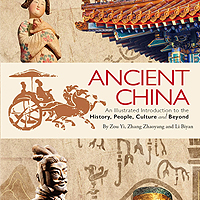 Ancient China: An Illustrated Introduction to the History, People, Culture and Beyond